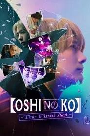 Oshi no Ko -The Final Act-
