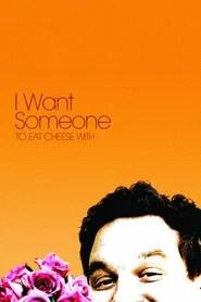 I Want Someone to Eat Cheese With