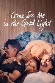 Come See Me in the Good Light