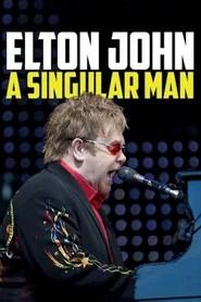 Elton John: A Singular Man