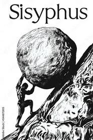 The Myth of Sisyphus - a Modernisation