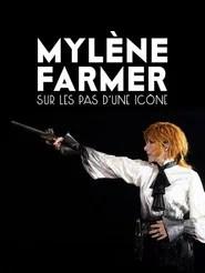 Myl&egrave;ne Farmer : Sur les pas d'une ic&ocirc;ne