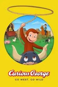 Curious George: Go West, Go Wild