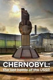Chernobyl: The Last Battle of the USSR