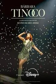 Bárbara Tinoco - A Curta Vida de uma Popstar, Live at MEO Arena