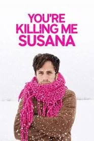 You're Killing Me Susana