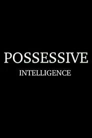 Possessive Intelligence