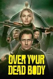 Over Your Dead Body