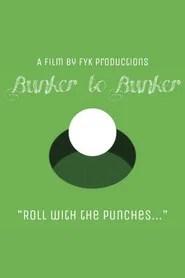 Bunker to Bunker