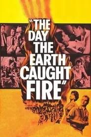 The Day the Earth Caught Fire