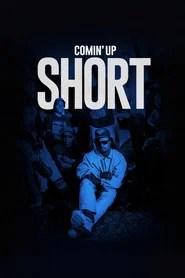Comin' Up Short