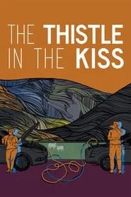 The Thistle in the Kiss