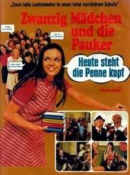 Zwanzig M&auml;dchen und die Pauker: Heute steht die Penne kopf