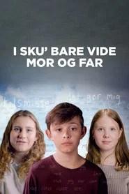 I sku&rsquo; bare vide, mor og far