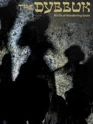 The Dybbuk: A Tale of Wandering Souls