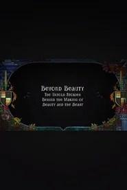 Beyond Beauty: The Untold Stories Behind the Making of Beauty and the Beast