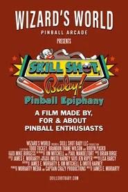 Skill Shot, Baby! Pinball Epiphany