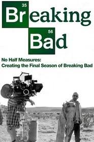 No Half Measures: Creating the Final Season of Breaking Bad