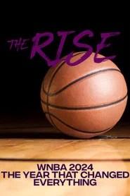 The Rise: WNBA 2024; The Year That Changed Everything