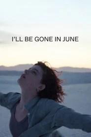 I'll Be Gone in June
