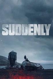 Suddenly