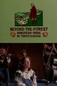 Beyond the Forest: Hungarian Music in Transylvania